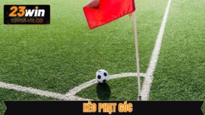 Kèo Phạt Góc - Bí Kíp Chiến Thắng Từ Chuyên Gia Tại 23Win