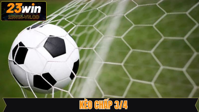 Kèo Chấp 3/4 - Chiến Thuật Đặt Cược Hiệu Quả Tại 23Win